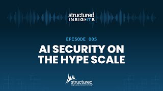 Ep5 - AI Security on the Hype Scale