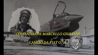 LANCIO DA FIAT G. 91 Testimonianza Comandante Marcello Giuliani