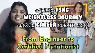 ഞാൻ ഒരു Certified Nutritionist ആയി | My 15kg Weightloss changed my career|Engineering to Nutrition