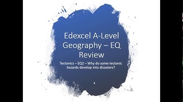 Edexcel A-Level Geography Tectonics EQ2 Review