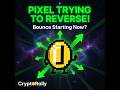$Pixel - Is the Bounce Starting?