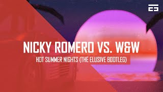 Nicky Romero vs. W&W -  Hot Summer Nights (The Elusive Hardstyle Remix)