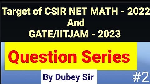 #TargetCSIRNET2022#TargetGATEAndIITJAM2023#csirnetmath #iitjam #dkmathtutorial #dubeysir