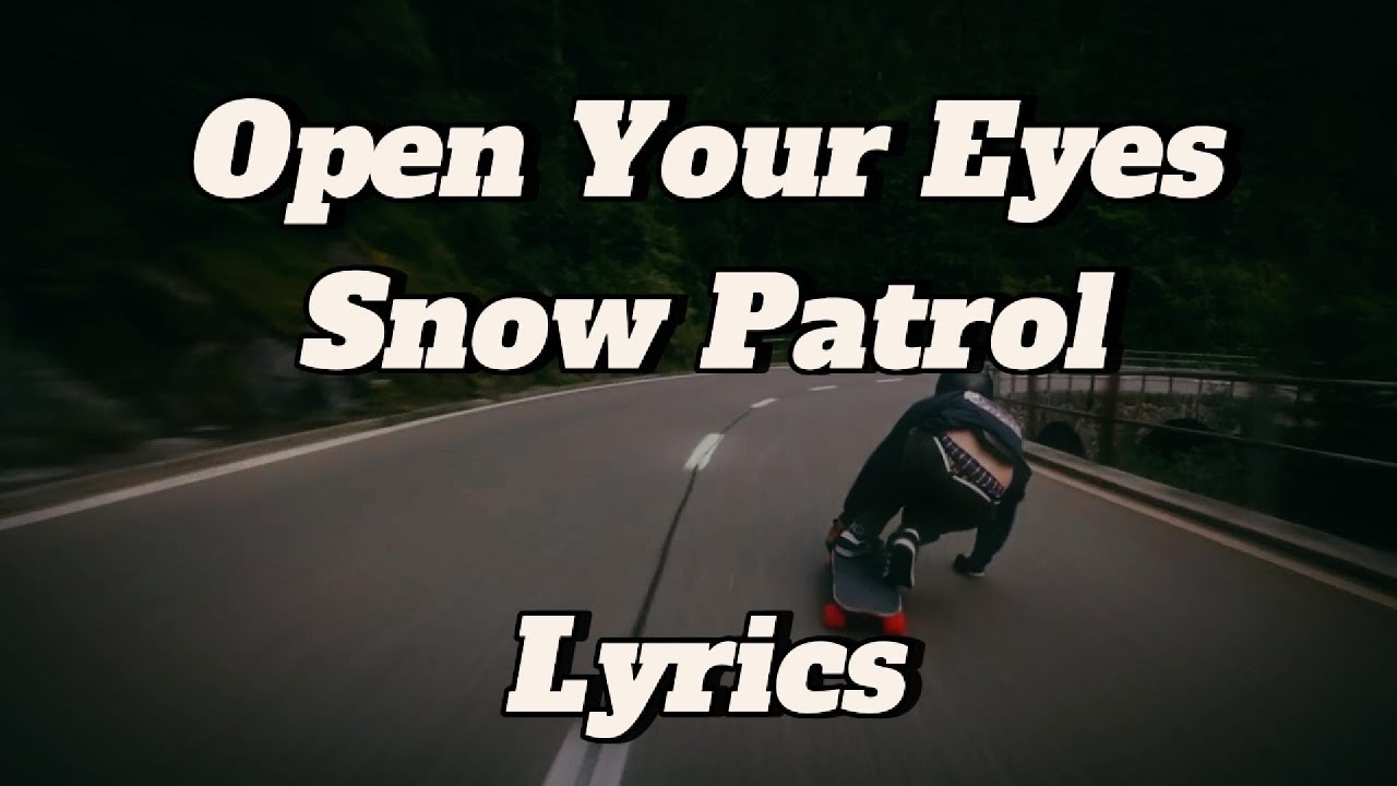 raw-run-open-your-eyes-snow-patrol-lyrics-youtube