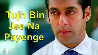 Tujh Bin Jee Na Payenge | 4K Video | Salman Khan | Aishwarya Rai | 🎧 HD Audio