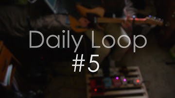 Daily Loop #5