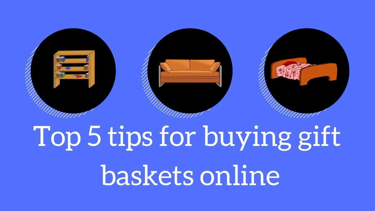 Top 5 tips for buying gift baskets online
