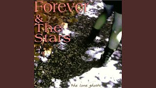 Forever & the Stars - The Lone Ghosts