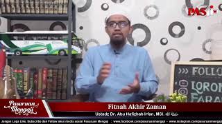FITNAH AKHIR ZAMAN | Ustadz Dr Abu Hafizah Irfan, MSI