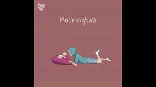 Sped up |mockingbird|