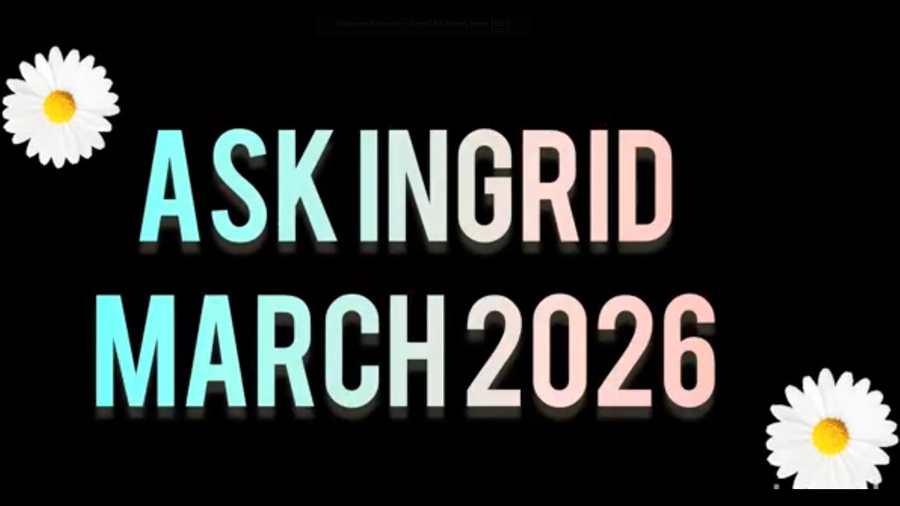 Ask Ingrid, March 2026
