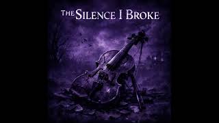 The Silence I Broke