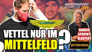 Vettel mit Aston Martin nur im Mittelfeld? | Danner spricht Klartext