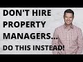 Should I HIRE A PROPERTY MANAGER or is DIY PROPERTY MANAGEMENT a better OPTION? THERE'S A 3RD OPTION