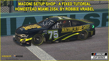 iRacing Fixed NASCAR Series Tutorial: Maconi Setup Shop A Fixed Cup Series at Homestead Miami 23S4.