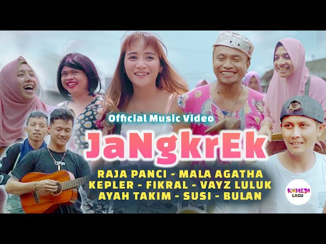 [MV] JANGKREK !! - Raja Panci, Mala Agatha, Vayz Luluk, Ayah Takim, Fikral, Kepler, Susi Bulan class=