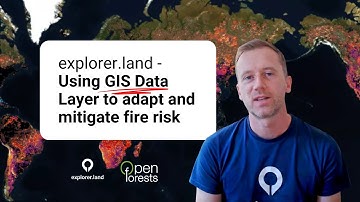 explorer.land: using GIS Data Layer to adapt and mitigate fire risk