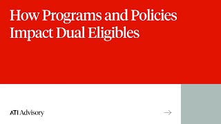 How Programs and Policies Impact Dual Eligibles, Allison Rizer ATI Advisory