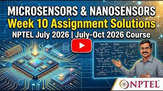 Microsensors and Nanosensors Week 10 Assignment Solutions | NPTEL July 2026 | July-Oct 2026