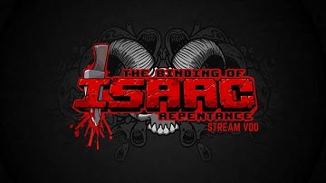The binding of Isaac: Repentance - Livestream VOD