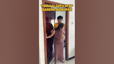 KETIKA TINGGAL SATU ATAP BARENG ADIK IPAR 😅 #videoshort #funny #kontenprank #comedy #prankterlucu