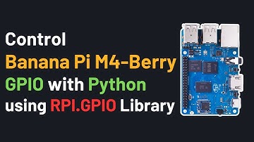 How to Control Banana PI M4-Berry GPIO with Python using RPI.GPIO Library |