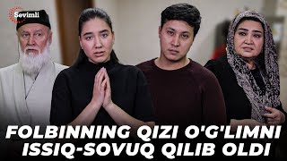 TAQDIRLAR - FOLBINNING QIZI O'G'LIMNI ISSIQ-SOVUQ QILIB OLDI