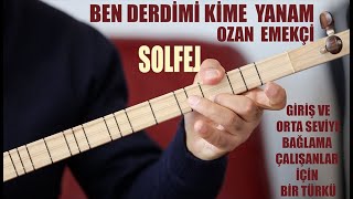 Ben Derdimi Kime Yanam / Ozan Emekçi Solfej