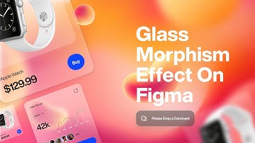 Creating Glass Morphism on Figma