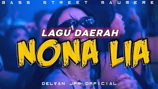 LAGU DAERAH - NONA LIA || NEW REMIX 2026 || DELVAN JPR [BSM]