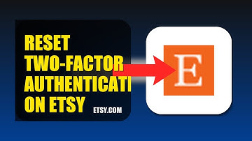 How To Reset Two Factor Authentication On Etsy 2025