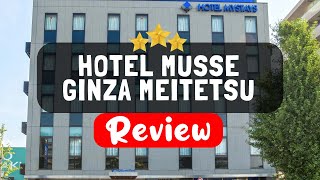 HOTEL MUSSE GINZA MEITETSU Tokyo Review - Is This Hotel Worth It?