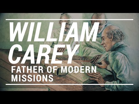 William Carey - Father of Modern Missions