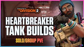 Unstoppable Heartbreaker Tank Builds Damage Bonus Armor Sologroup Pve The Division 2