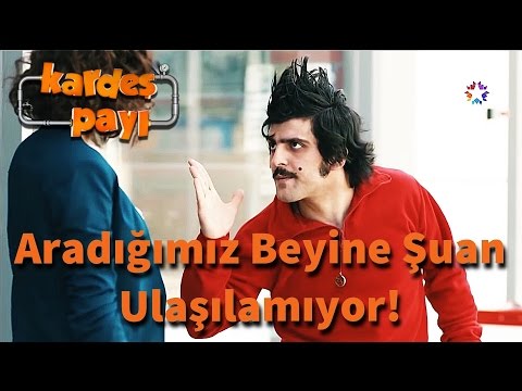 Kardeş Payı 7.Bölüm - Aradığımız Beyine Şuan Ulaşılamıyor!