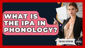 What Is The IPA In Phonology? - The Daily Definition