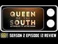 Queen of the South Season 2 Episode 12 Review w/ Ryan O'Nan | AfterBuzz TV
