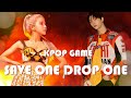 KPOP GAME/ Save One Drop One  Song Ver.