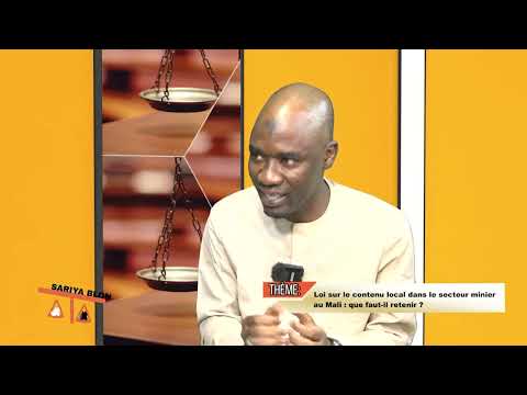 SARIYA BLON N°345 : LOI SUR LE CONTENU LOCAL DANS LE SECTEUR MINIER AU MALI QUE FAUT IL RETENIR ?