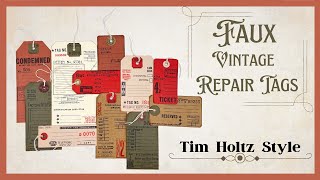LET'S MAKE SOME - FAUX VINTAGE REPAIR TAGS - TIM HOLTZ STYLE - #junkjournalideas #papercraft