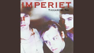 Video thumbnail of "Imperiet - Tiggarens tal (Jag vill ha allt)"