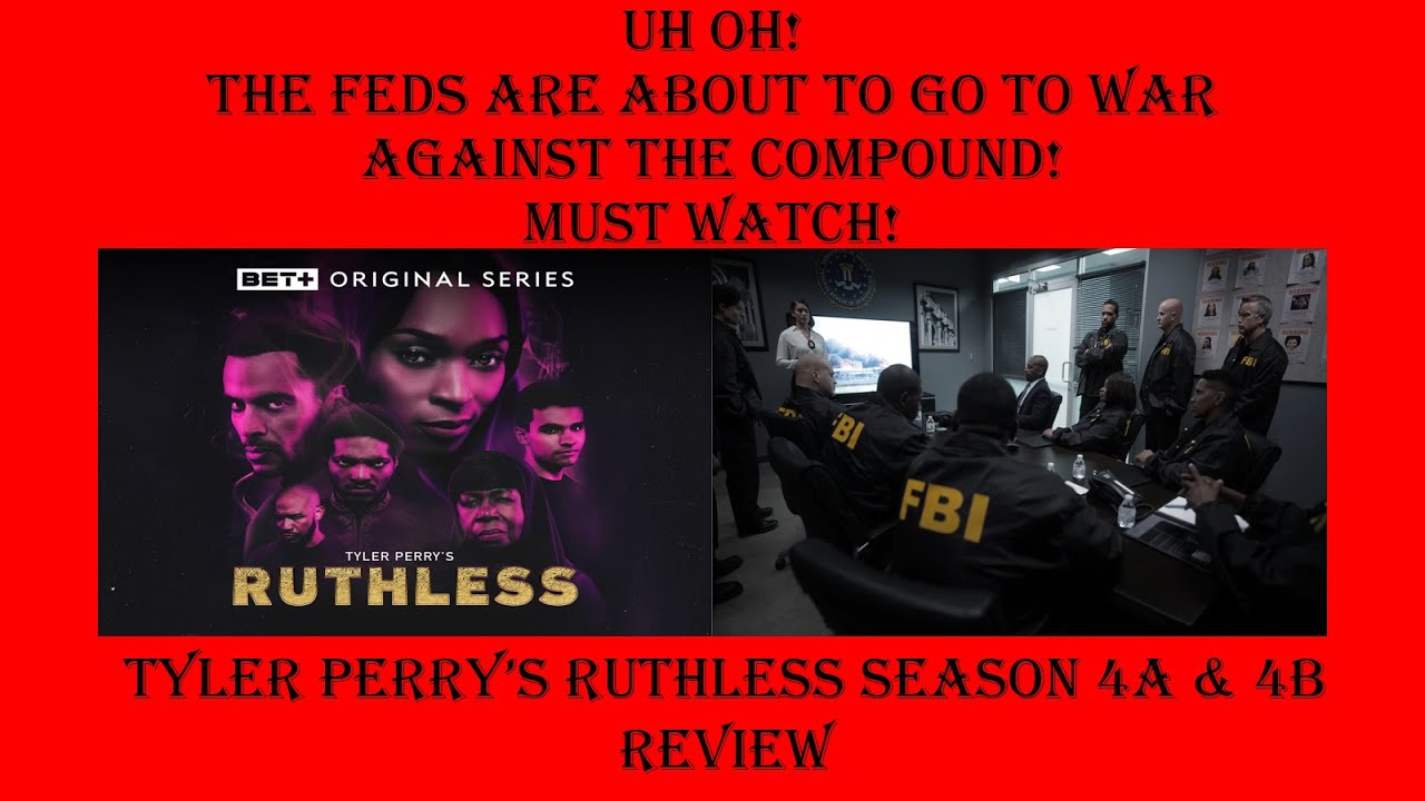 Wa Ruthless Tyler Perry's Ruthless Season 4A & 4B Review| The FBI Are Going To War ...