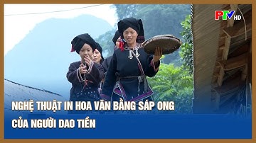 Nghệ thuật in hoa văn bằng sáp ong của người Dao Tiền