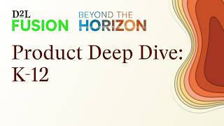 Product Deep Dive: K-12