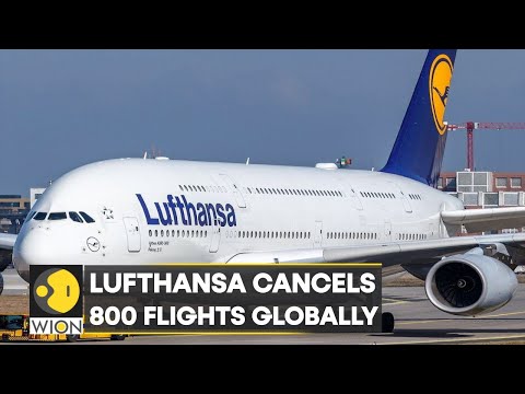 Lufthansa cancels over 800 flights globally; 130,000 passengers affected | Latest World News | WION