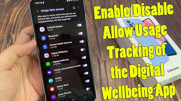 Samsung Galaxy A13: How to Enable/Disable Allow Usage Tracking of the Digital Wellbeing App