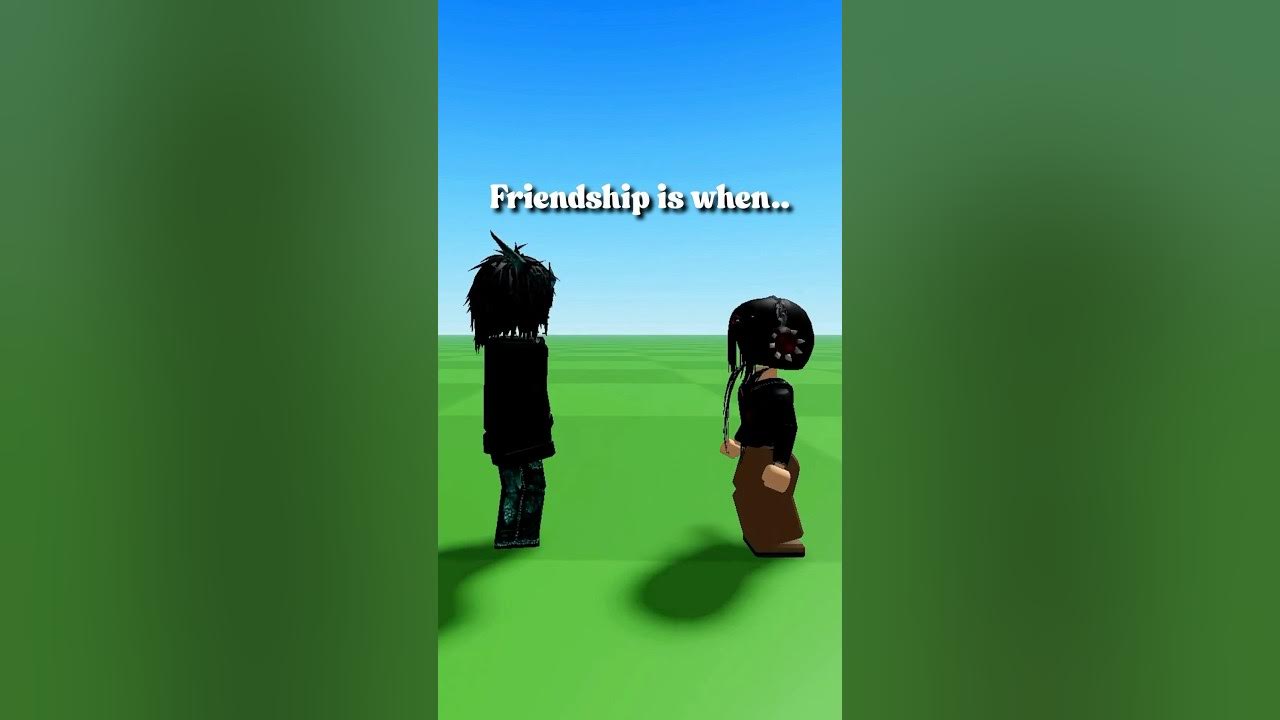 Friendship is when..? #roblox #robloxmemes #shorts #friendship song: en nuit- videoclub Friendship is when..? #roblox #robloxmemes #shorts #friendship song: en nuit- videoclub
