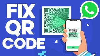 QR Code Not Scanning In WhatsApp Problem Solved on Android and IOS