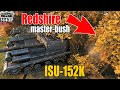 ISU-152K: THE bush on Redshire