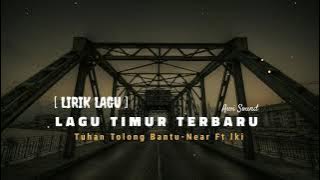 Download lagu lagu timur terbaru - near tuhan tolong bantu
